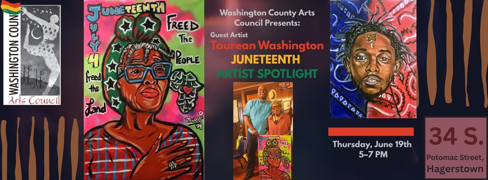 A colorful event banner features Juneteenth-themed artwork and artist Taurean Washington for a Juneteenth-Spotlight on June 19, 5–7 PM, at 34 S. Potomac Street, Hagerstown, hosted by the Washington County Arts Council.