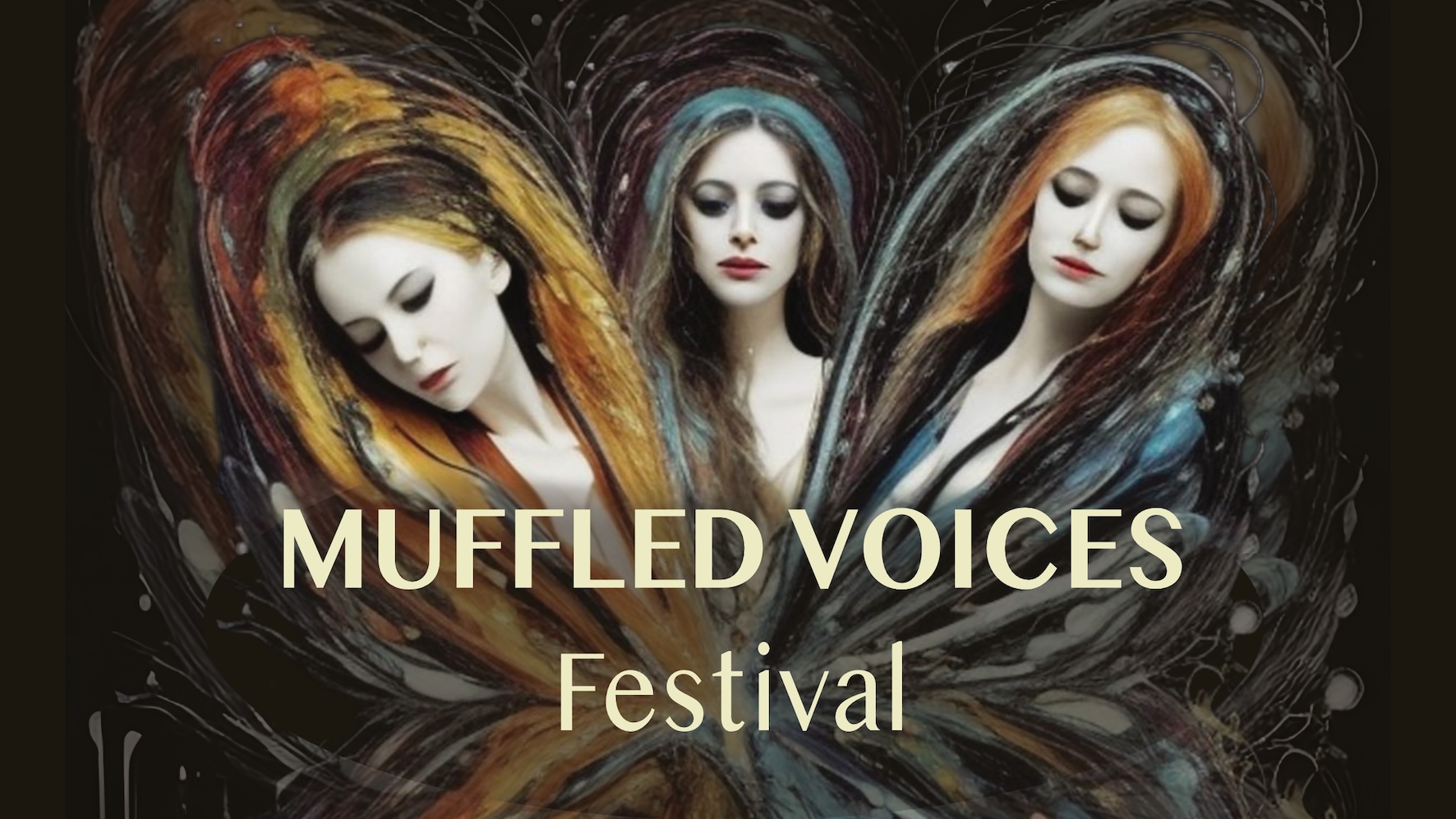 Three women with flowing, colorful hair stand close together against a dark, swirling background. Text reads “MUFFLED VOICES Festival” in large, light-colored letters.