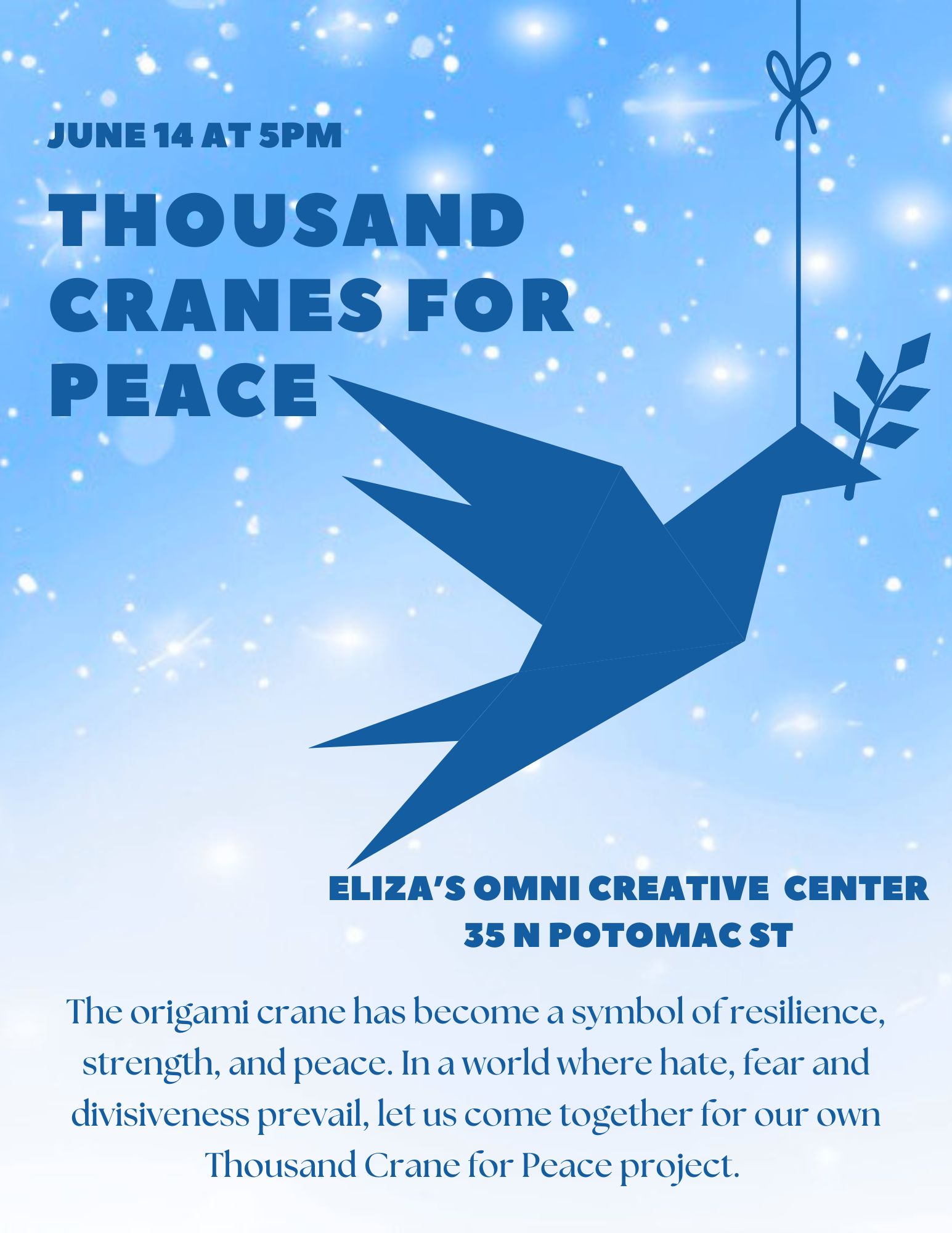 A poster with a blue origami crane holding an olive branch, advertising "Thousand Cranes for Peace" at Eliza’s Omni Creative Center, 35 N Potomac St, on June 14 at 5pm. Snow-like sparkles are in the background.