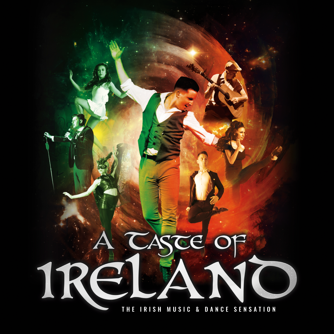 Poster for "A Taste of Ireland" featuring dancers and musicians in energetic poses against a swirling, colorful background, with the title and tagline "The Irish Music & Dance Sensation" at the bottom.