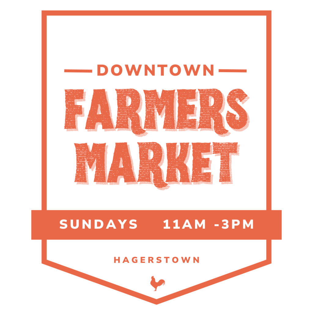 A sign with orange text reads: "Downtown Farmers Market. Sundays 11am–3pm. Hagerstown." The outlined banner frames the farmers market info, with a small rooster icon at the bottom for a welcoming touch.