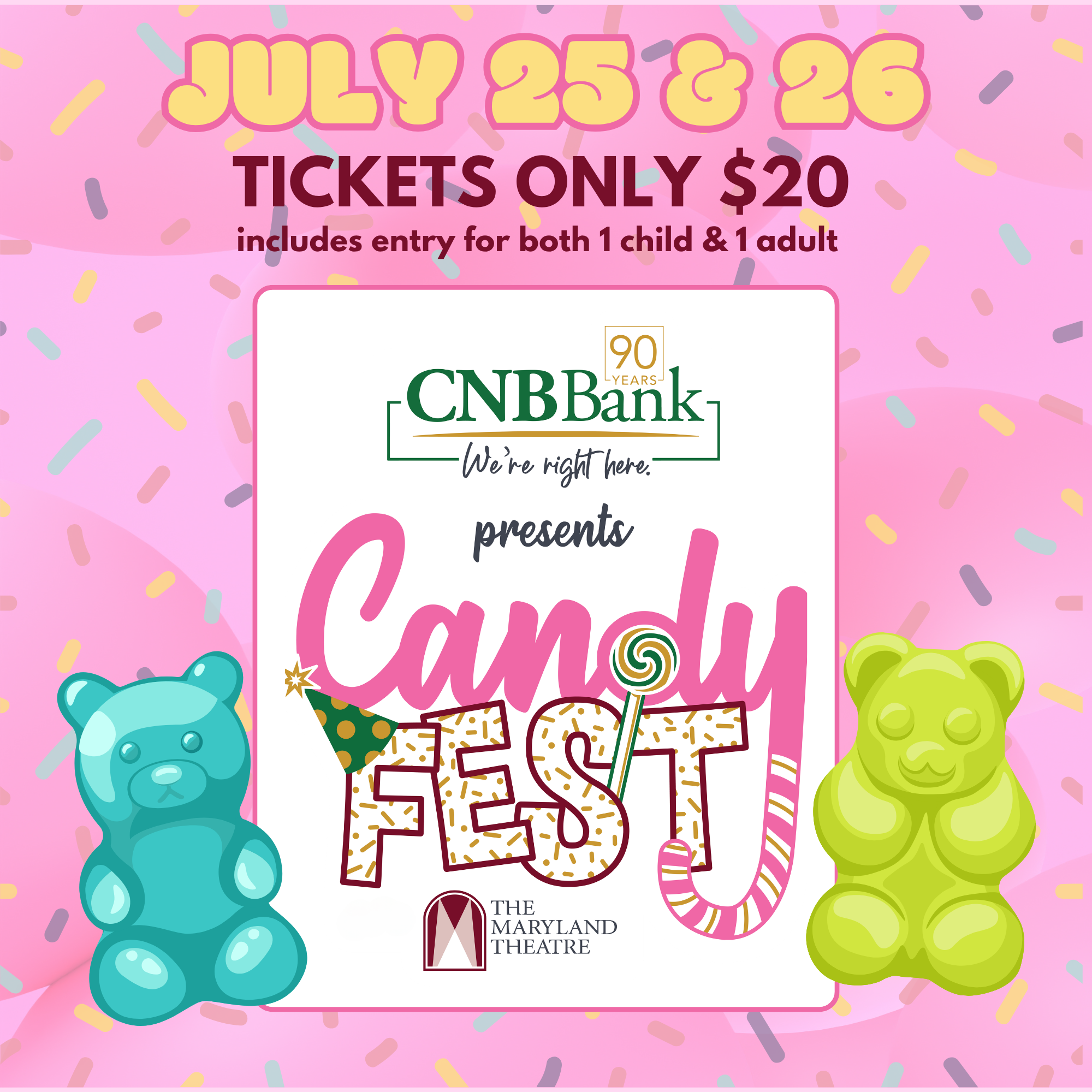 Colorful event poster for "Candy Fest" at The Maryland Theatre, presented by CNB Bank. Features July 25 & 26 dates, $20 ticket price, and images of green and blue gummy bears on a pink, sprinkle-patterned background.