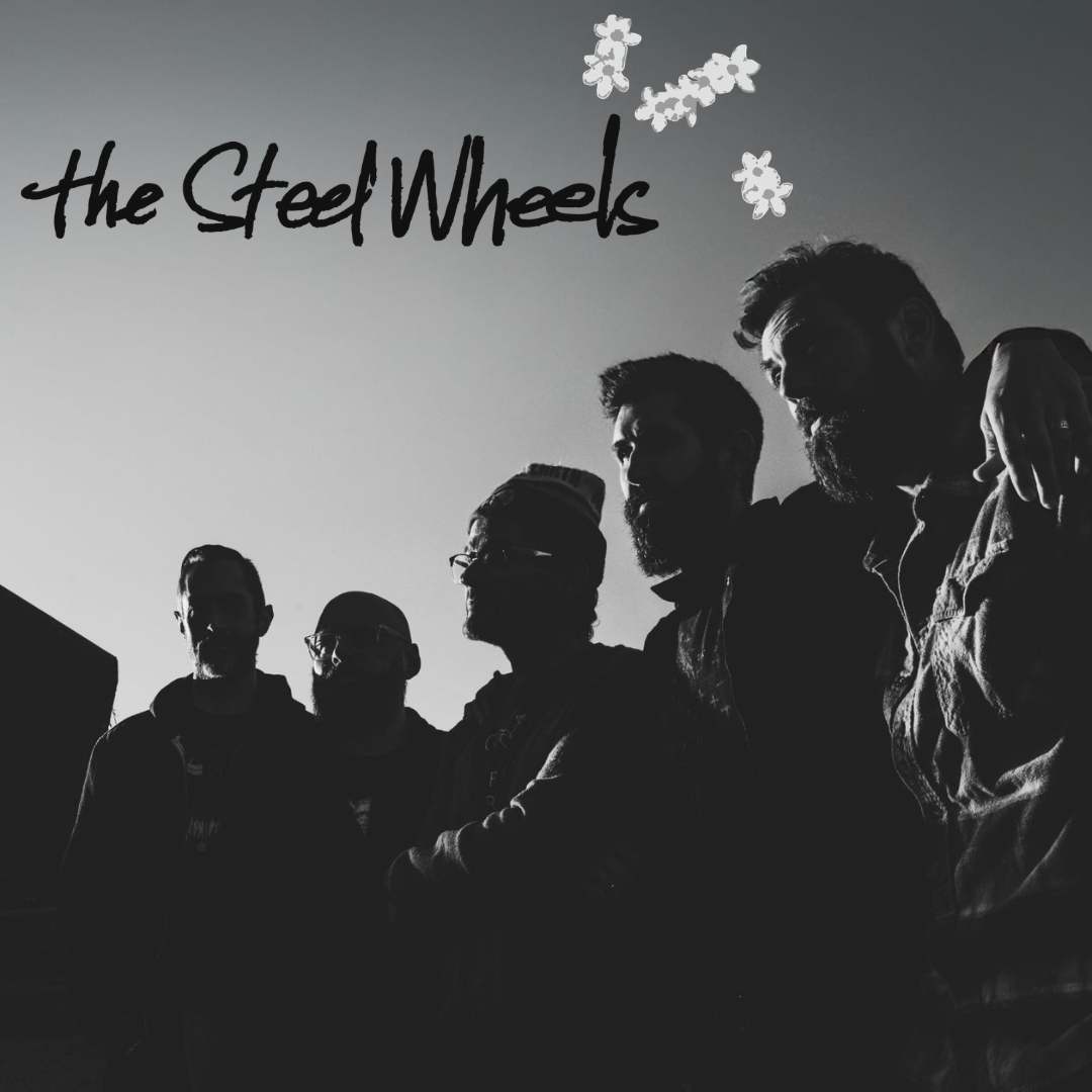 Five men stand closely together in shadow against a bright sky. “The Steel Wheels” is written in stylized text at the top left, with three small white flowers above the group’s heads.