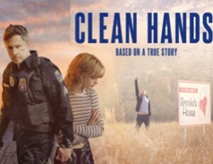 Poster for “Clean Hands” showing a police officer and young girl. Behind them, a young boy walking through a field, with the title and “Based on a True Story” above.