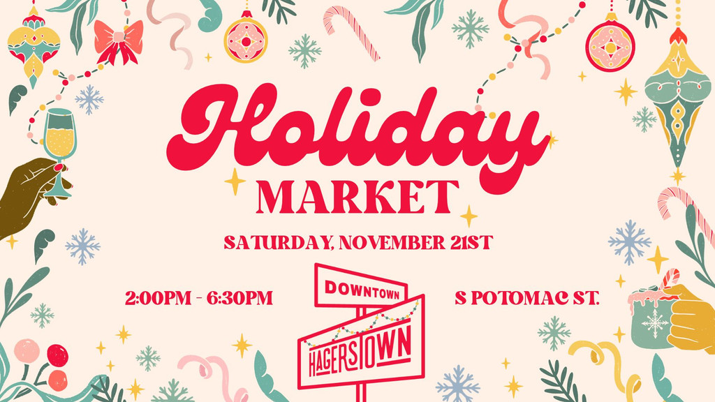 Announcement poster for the Downtown Hagerstown holiday-market on Saturday, November 21st, from 2:00 PM to 6:30 PM on S Potomac St, surrounded by holiday-themed illustrations.