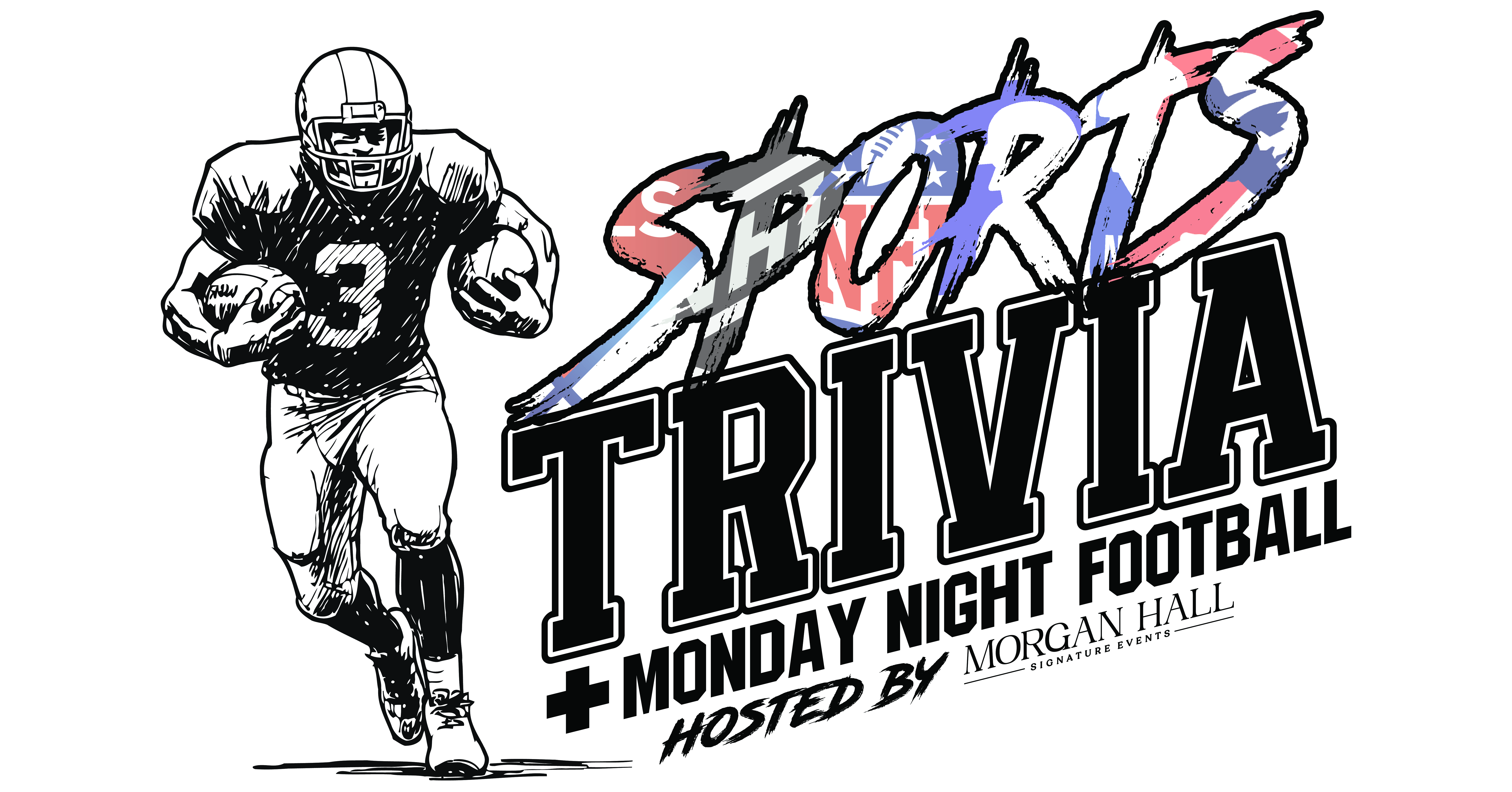 Line drawing of a football player running with a ball next to the text “Sports Trivia + Monday Night Football hosted by Morgan Hall Signature Events.”